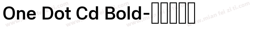 One Dot Cd Bold字体转换